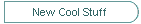 New Cool Stuff